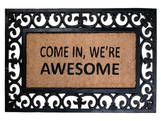 COME IN WE'RE AWESOME RUBBER & BRUSH MAT